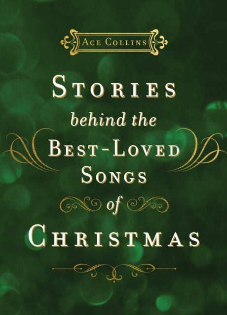Book cover of: Stories Behind the Best-Loved Songs of Christmas. By: Ace Collins