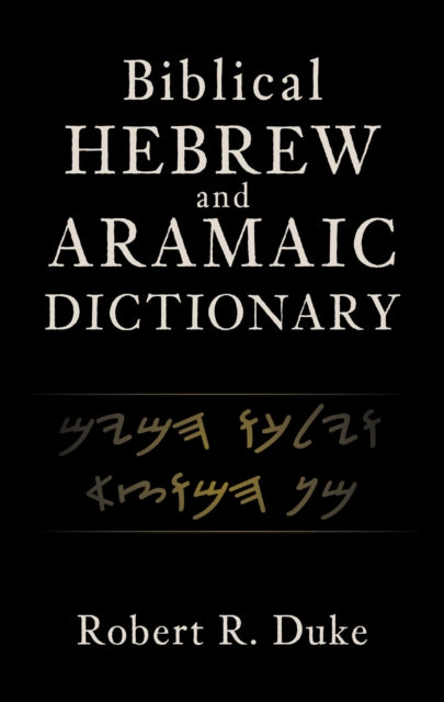 Book cover of: Biblical Hebrew and Aramaic Dictionary. By: Robert R. Duke