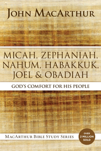 Book cover of: Micah, Zephaniah, Nahum, Habakkuk, Joel, and Obadiah. By: John MacArthur