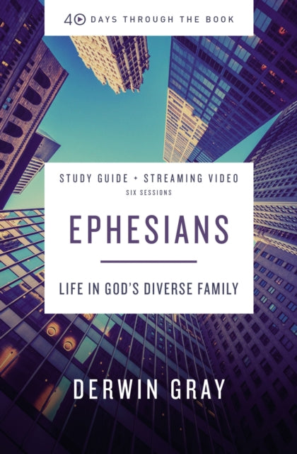 Book cover of: Ephesians Bible Study Guide plus Streaming Video. By: Derwin L. Gray