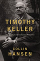 Book cover of: Timothy Keller. By: Collin Hansen