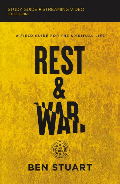 Book cover of: Rest and War Bible Study Guide plus Streaming Video. By: Ben Stuart