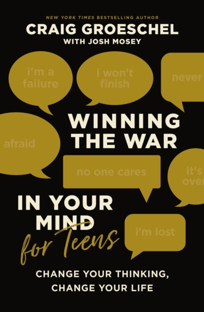 Book cover of: Winning the War in Your Mind for Teens. By: Craig Groeschel