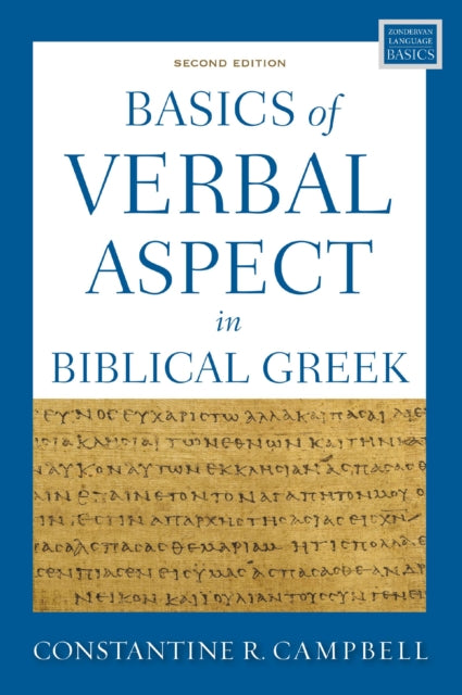 Book cover of: Basics of Verbal Aspect in Biblical Greek. By: Constantine R. Campbell