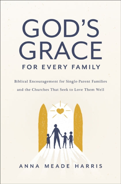 Book cover of: God's Grace for Every Family. By: Anna Meade Harris