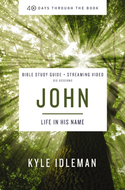 Book cover of: John Bible Study Guide plus Streaming Video. By: Kyle Idleman