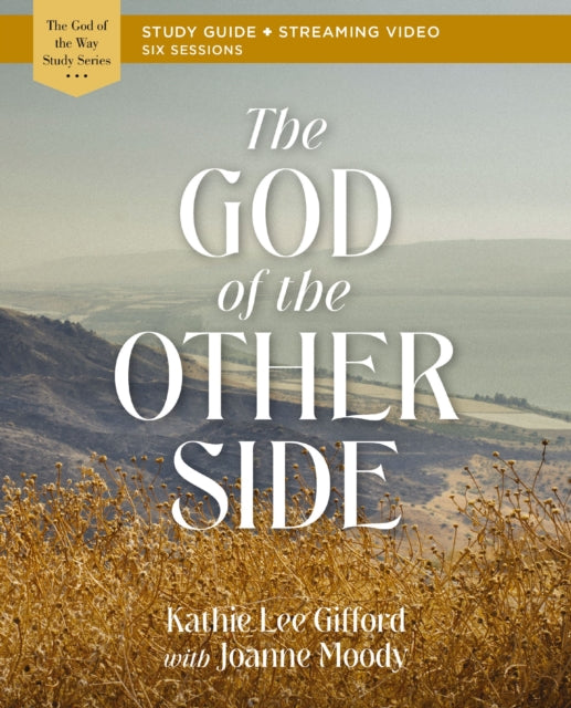 Book cover of: God of the Other Side Bible Study Guide plus Streaming Video