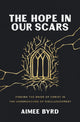 Book cover of: Hope in Our Scars. By: Aimee Byrd
