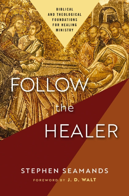 Book cover of: Follow the Healer. By: Stephen Seamands
