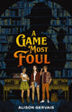 Book cover of: Game Most Foul. By: Alison Gervais