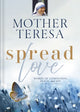 Book cover of: Spread Love. By: Mother Teresa