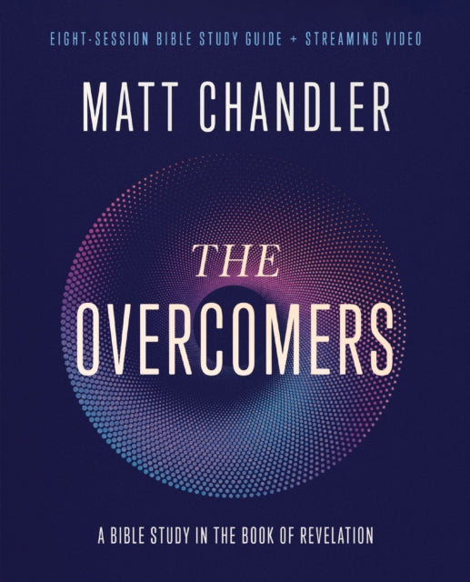 Book cover of: Overcomers Bible Study Guide plus Streaming Video. By: Matt Chandler
