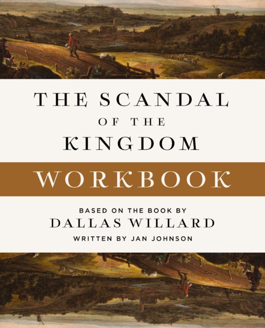 Book cover of: Scandal of the Kingdom Workbook. By: Dallas Willard