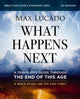 Book cover of: What Happens Next Bible Study Guide plus Streaming Video. By: Max Lucado