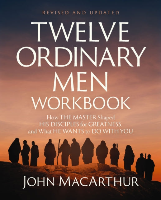Book cover of: Twelve Ordinary Men Workbook, Revised and Updated