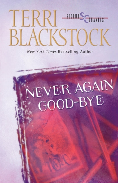 Book cover of: Never Again Good-Bye. By: Terri Blackstock