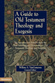 Book cover of: Guide to Old Testament Theology and Exegesis. By: Willem A. Van Gemeren