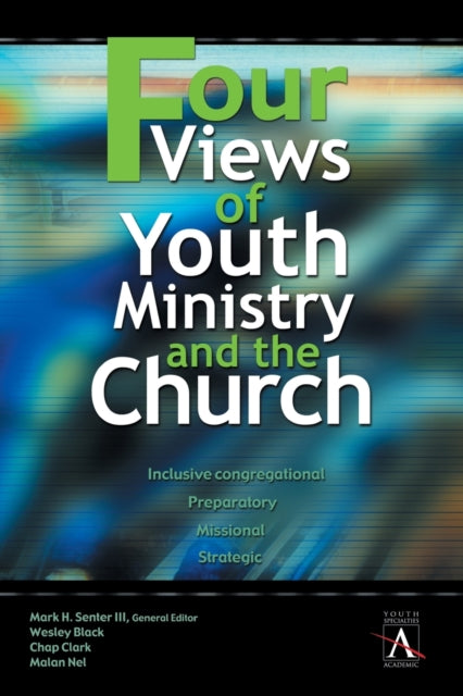Book cover of: Four Views of Youth Ministry and the Church