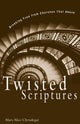 Book cover of: Twisted Scriptures. By: Mary Alice Chrnalogar