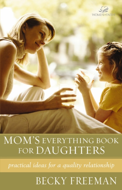 Book cover of: Mom's Everything Book for Daughters. By: Becky Freeman