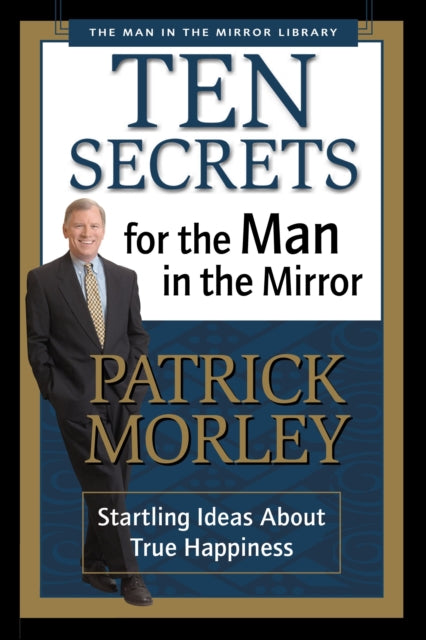 Book cover of: Ten Secrets for the Man in the Mirror. By: Patrick Morley