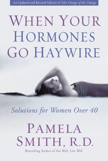 Book cover of: When Your Hormones Go Haywire. By: Pamela M. Smith