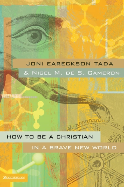 Book cover of: How to Be a Christian in a Brave New World. By: Joni Eareckson Tada