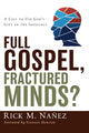 Book cover of: Full Gospel, Fractured Minds?. By: Rick M. Nañez, Rick M. Nanez