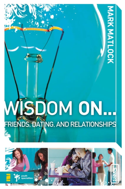 Book cover of: Wisdom On … Friends, Dating, and Relationships. By: Mark Matlock