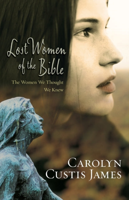 Book cover of: Lost Women of the Bible. By: Carolyn Custis James