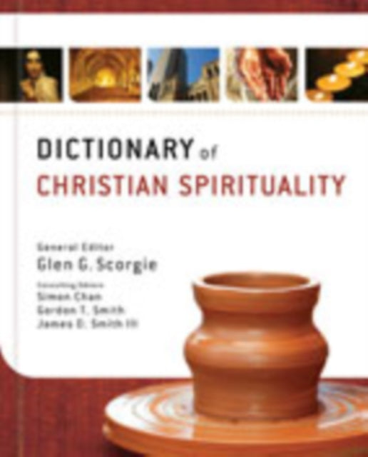 Book cover of: Dictionary of Christian Spirituality. By: Glen G. Scorgie