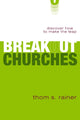 Book cover of: Breakout Churches. By: Thom S. Rainer