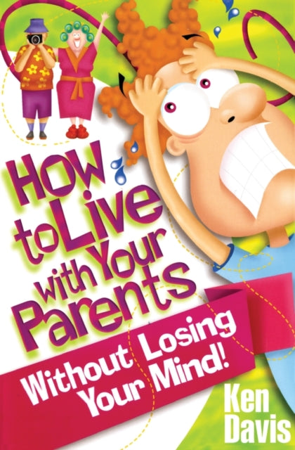 Book cover of: How to Live with Your Parents Without Losing Your Mind