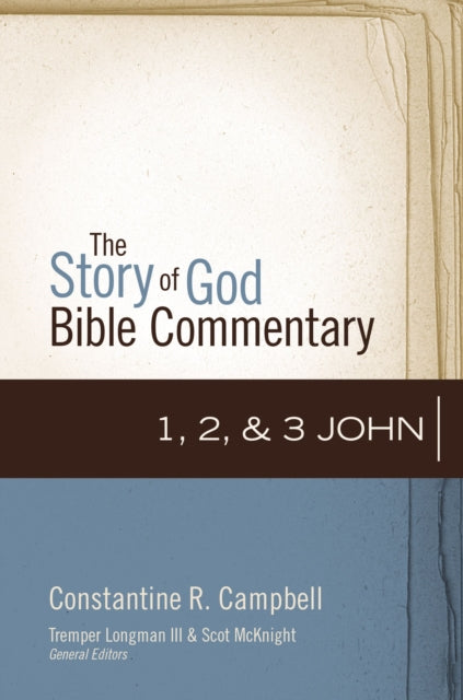 Book cover of: 1, 2, and 3 John. By: Constantine R. Campbell