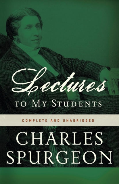 Book cover of: Lectures to My Students. By: Charles Haddon Spurgeon