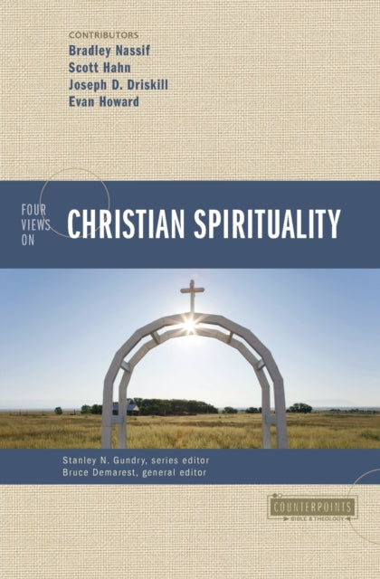 Book cover of: Four Views on Christian Spirituality. By: Bradley Nassif
