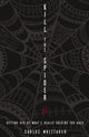 Book cover of: Kill the Spider. By: Carlos Whittaker