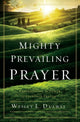 Book cover of: Mighty Prevailing Prayer. By: Wesley L. Duewel