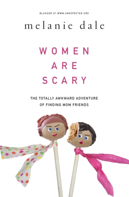 Book cover of: Women are Scary. By: Melanie Dale
