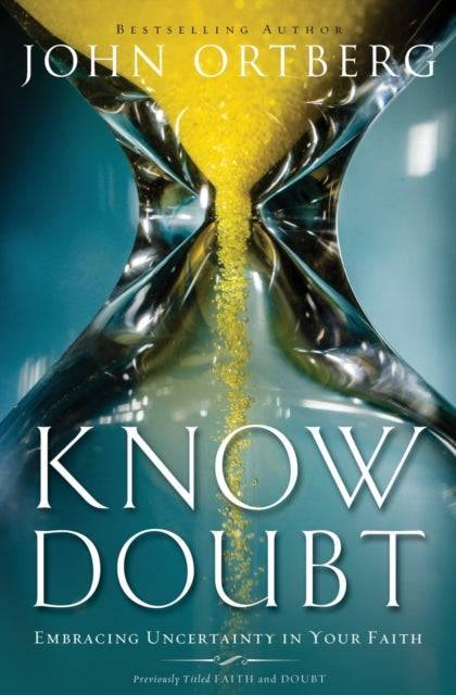 Book cover of: Know Doubt. By: John Ortberg