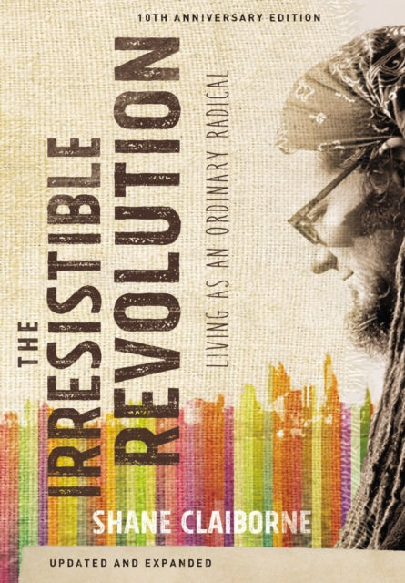 Book cover of: Irresistible Revolution, Updated and Expanded. By: Shane Claiborne