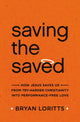 Book cover of: Saving the Saved. By: Bryan Loritts