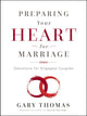Book cover of: Preparing Your Heart for Marriage. By: Gary L. Thomas