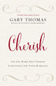 Book cover of: Cherish. By: Gary L. Thomas