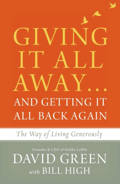 Book cover of: Giving It All Away…and Getting It All Back Again. By: David Green