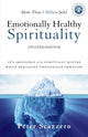 Emotionally Healthy Spirituality, It's Impossible to Be Spiritually Mature, While Remaining Emotionally Immature 9780310348498 Peter Scazzero