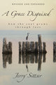Book cover of: Grace Disguised Revised and Expanded. By: Jerry L. Sittser