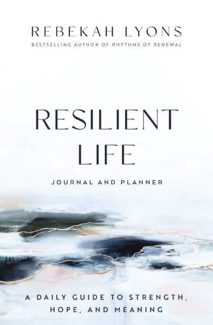 Book cover of: Resilient Life Journal and Planner. By: Rebekah Lyons