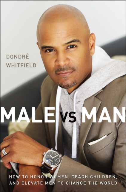 Book cover of: Male vs. Man. By: Dondré T. Whitfield
