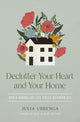 Book cover of: Declutter Your Heart and Your Home. By: Julia Ubbenga